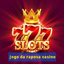 jogo da raposa casino